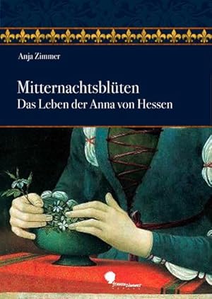 Bild des Verkufers fr Mitternachtsblten - Das Leben der Anna von Hessen zum Verkauf von BuchWeltWeit Ludwig Meier e.K.