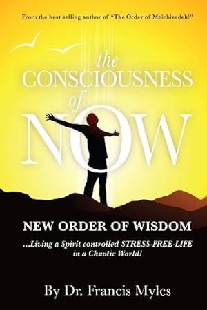 Seller image for The Consciousness of Now: Living a Stress Free Life in a Chaotic World (Awakening Series) for sale by ZBK Books