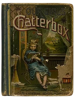 Seller image for Our Girls' Chatterbox. for sale by Yesterday's Muse, ABAA, ILAB, IOBA