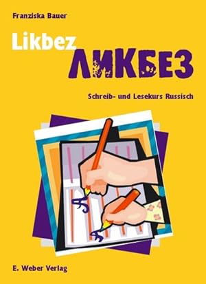 Seller image for Likbez. Schreib- und Lesekurs Russisch (mit CD-ROM), m. 1 CD-ROM for sale by BuchWeltWeit Ludwig Meier e.K.