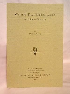 WESTERN TRAIL BIBLIOGRAPHIES; A GUIDE TO SOURCES