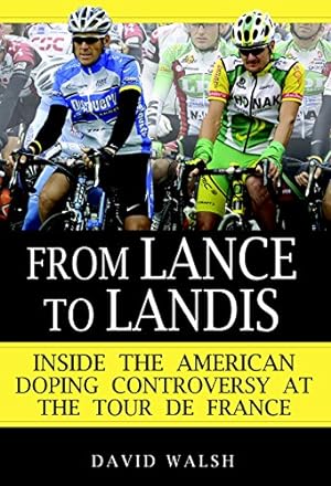 Seller image for From Lance to Landis: Inside the American Doping Controversy at the Tour de France for sale by ZBK Books
