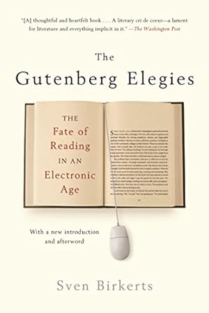 Immagine del venditore per The Gutenberg Elegies: The Fate of Reading in an Electronic Age venduto da ZBK Books