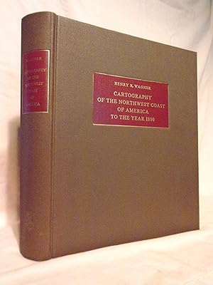 THE CARTOGRAPHY OF THE NORTHWEST COAST OF AMERICA TO THE YEAR 1800; VOLUME I AND II
