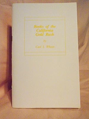 BOOKS OF THE CALIFORNIA GOLD RUSH; A CENTENNIAL SELECTION