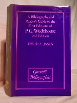 A BIBLIOGRAPHY AND READER'S GUIDE TO THE FIRST EDITIONS OF P.G. WODEHOUSE, 2ND EDITION