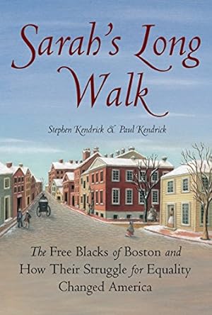 Imagen del vendedor de Sarah's Long Walk: The Free Blacks of Boston and How Their Struggle for Equality Changed America a la venta por ZBK Books
