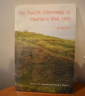 Seller image for The Twelfth Pilgrimage of Hadrian's Wall 1999: A Report for sale by M&K Reeders