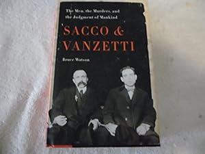 Seller image for Sacco and Vanzetti: The Men, the Murders, and the Judgment of Mankind for sale by ZBK Books