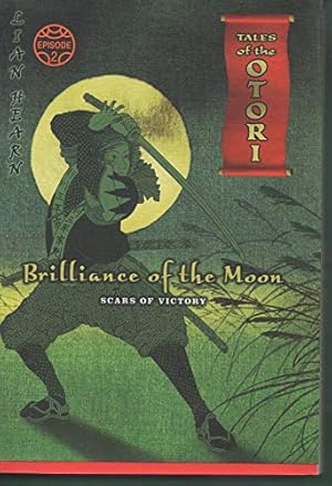 Imagen del vendedor de Brilliance of the Moon, Episode 2: Scars of Victory (Tales of the Otori, Book 3) a la venta por ZBK Books