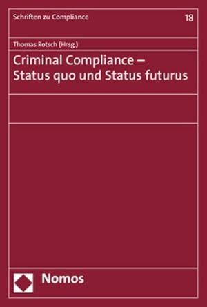 Bild des Verkufers fr Criminal Compliance - Status quo und Status futurus zum Verkauf von BuchWeltWeit Ludwig Meier e.K.