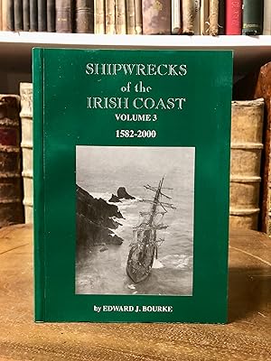Shipwrecks of the Irish Coast. Volume 3: 1582 - 2000.