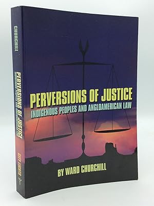 Seller image for PERVERSIONS OF JUSTICE: Indigenous Peoples and Angloamerican Law for sale by Kubik Fine Books Ltd., ABAA