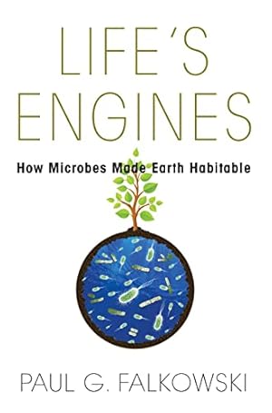 Imagen del vendedor de Life's Engines: How Microbes Made Earth Habitable (Science Essentials, 24) a la venta por ZBK Books