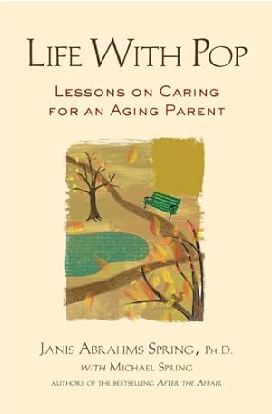 Immagine del venditore per Life with Pop: Lessons on Caring for an Aging Parent venduto da ZBK Books