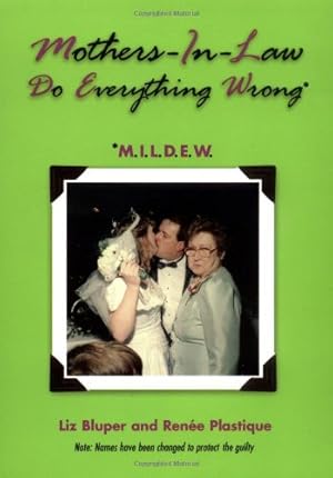 Seller image for Mothers-In-Law Do Everything Wrong: M.I.L.D.E.W. for sale by ZBK Books