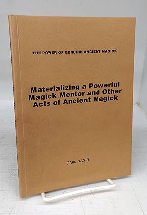 Materializing a Powerful Magick Mentor and Other Acts of Ancient Magick