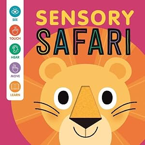 Seller image for Sensory Safari : An Interactive Touch & Feel Book for Babies for sale by GreatBookPrices