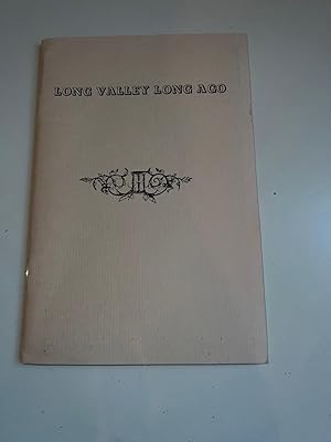 Seller image for Long Valley Long Ago: being the memories and philosophical remarks of one of that generation, a boy in the period just after the War between the States, recorded for publication long Afterward for sale by Michael J. Toth, Bookseller, ABAA