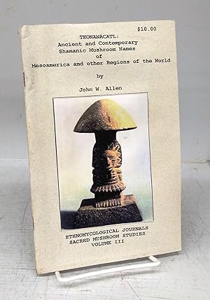 Seller image for Teonancatl: Ancient and Contemporary Shamanic Mushroom Names of Mesoamerica and other Regions of the World for sale by Attic Books (ABAC, ILAB)