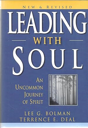 Leading with Soul: An Uncommon Journey of Spirit, New & Revised