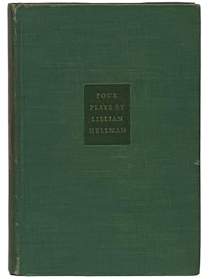 Imagen del vendedor de Four Plays by Lillian Hellman: The Children's Hour; Days to Come; The Little Foxes; Watch on Rhine (The Modern Library of the World's Best Books, ML 223) a la venta por Yesterday's Muse, ABAA, ILAB, IOBA