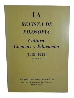 La Revista De Filosofía - Cultura, Ciencias Y Educación (1915-1929) Índices