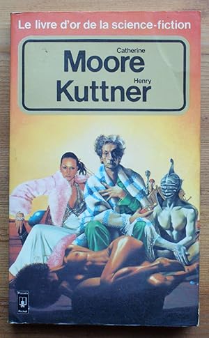 Image du vendeur pour Le livre d'or de la science-fiction - Catherine Moore & Henry Kuttner mis en vente par Aberbroc