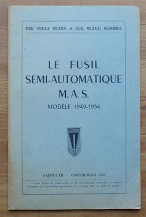 Immagine del venditore per Le fusil semi-automatique M.A.S. modle 1949-1956 venduto da Aberbroc