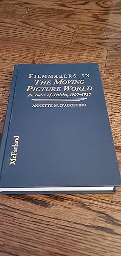 Imagen del vendedor de Filmmakers in the Moving Picture World an index of articles 1907-1927 a la venta por Joes Books