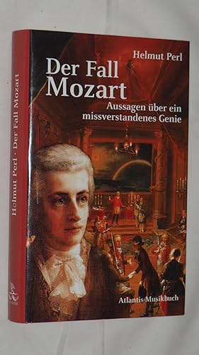 Der Fall Mozart : Aussagen über ein missverstandenes Genie. Teil: Musica theoretica/ Barock / Kla...