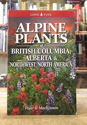 Bild des Verkufers fr Alpine Plants of British Columbia, Alberta and Northwest North America zum Verkauf von Kestrel Books