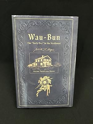 Wau-Bun: The "Early Day" in the Northwest (Historic Preservation Edition)