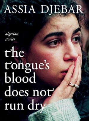 Seller image for Tongue's Blood Does Not Run Dry : Algerian Stories for sale by GreatBookPrices