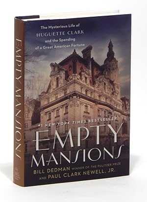 Seller image for Empty Mansions: The Mysterious Life of Huguette Clark and the Spending of a Great American Fortune for sale by Elk River Books (ABAA/ILAB)