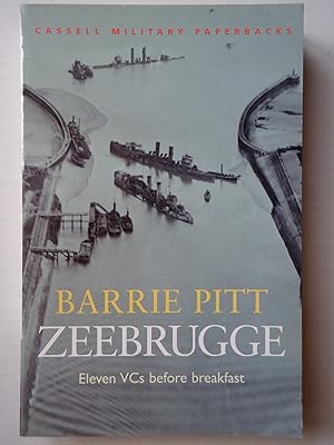 Seller image for ZEEBRUGGE. Eleven VCs Before Breakfast for sale by GfB, the Colchester Bookshop