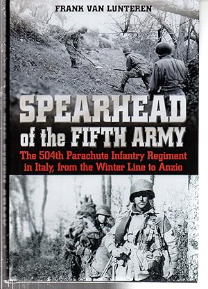 Spearhead of the Fifth Army: The 504th Parachute Infantry Regiment in Italy, from the Winter Line...