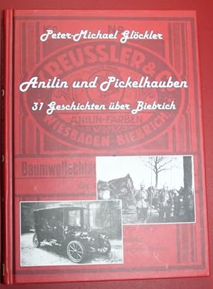 Seller image for Anilin und Pickelhauben 31 Geschichten ber Biebrich 1881-1918 for sale by Antiquariat im OPUS, Silvia Morch-Israel