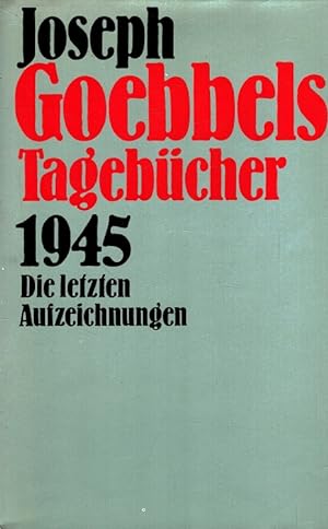 Imagen del vendedor de Tagebcher 1945 - Die letzten Aufzeichnungen Einf. Rolf Hochhuth a la venta por Versandantiquariat Nussbaum
