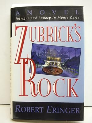 Zubrick's Rock: Intrigue and Lunacy in Monte Carlo: A Novel