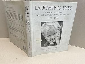 Seller image for Laughing Eyes : A Book of Letters Between Edward and Cole Weston 1923-1946 for sale by Gibbs Books