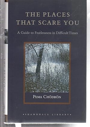 Seller image for The Places That Scare You: A Guide to Fearlessness in Difficult Times (Shambhala Library) for sale by EdmondDantes Bookseller