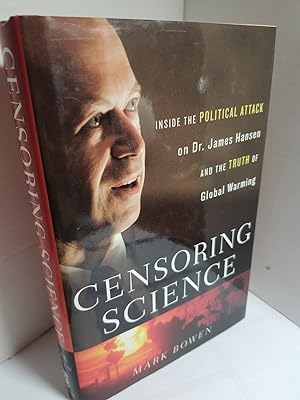 Seller image for Censoring Science Inside the Political Attack on Dr. James Hansen and the Truth of Global Warming for sale by Hammonds Antiques & Books