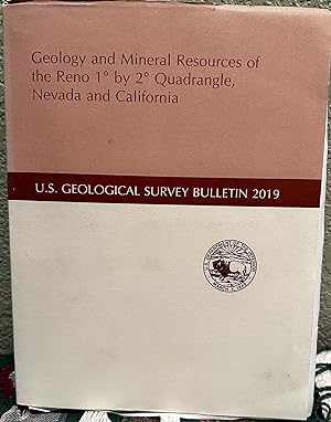 Seller image for Geology and Mineral Resources of the Reno 1 by 2 Quadrangle, Nevada and California, U.S. Geological Survey Bulletin 2019 for sale by Crossroads Books