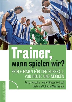 Bild des Verkufers fr Trainer, wann spielen wir?: Spielformen fu?r den Fuball von heute und morgen zum Verkauf von Express-Buchversand