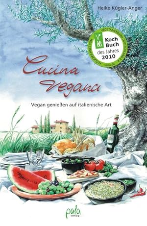 Bild des Verkufers fr Cucina vegana: Vegan genieen auf italienische Art zum Verkauf von Antiquariat Armebooks