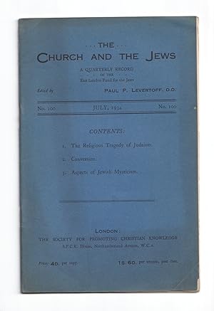 The Church and the Jews: a Quarterly Record of the East London Fund for the Jews. No. 100, Octobe...