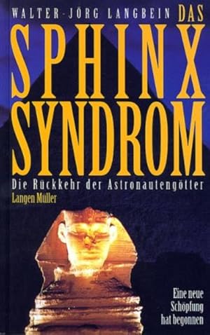 Seller image for Das Sphinx-Syndrom: Die Rckkehr der Astronautengtter. Eine neue Schpfung hat begonnen for sale by Antiquariat Armebooks
