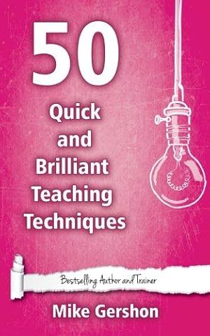 Image du vendeur pour 50 Quick and Brilliant Teaching Techniques: Volume 2 (Quick 50 Teaching Series) mis en vente par WeBuyBooks 2