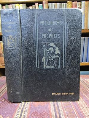 The Story of Patriarchs and Prophets: The Conflict of the Ages Illustrated in the Lives of Holy M...